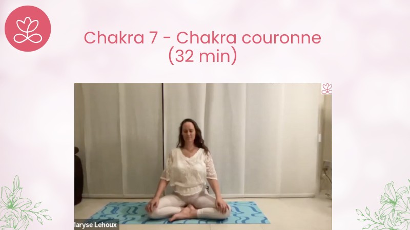 7. Chakra 7 - Chakra couronne (32 min)